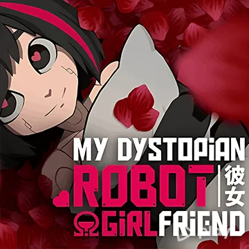 My Dystopian Robot Girlfriend